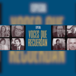 Banner del "Especial Voces que recuerdan" con retratos en blanco y negro de personalidades históricas de la política y sociedad chilena.