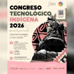 Congreso Tecnológico Indígena de la U. de Chile abordará desafíos de la ciencia y la innovación Afiche Congreso Tecnológico Indígena.